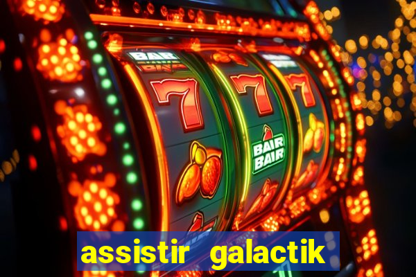 assistir galactik football dublado